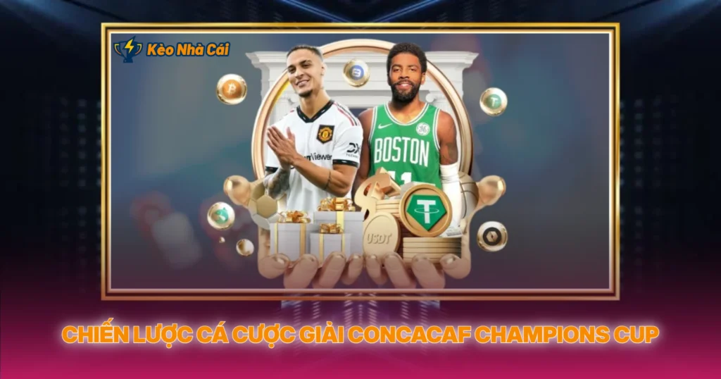 Giải CONCACAF Champions Cup | Soi Kèo Nhà Cái Bắc Mỹ 4 Chiến Lược Cá Cược Giải CONCACAF Champions Cup