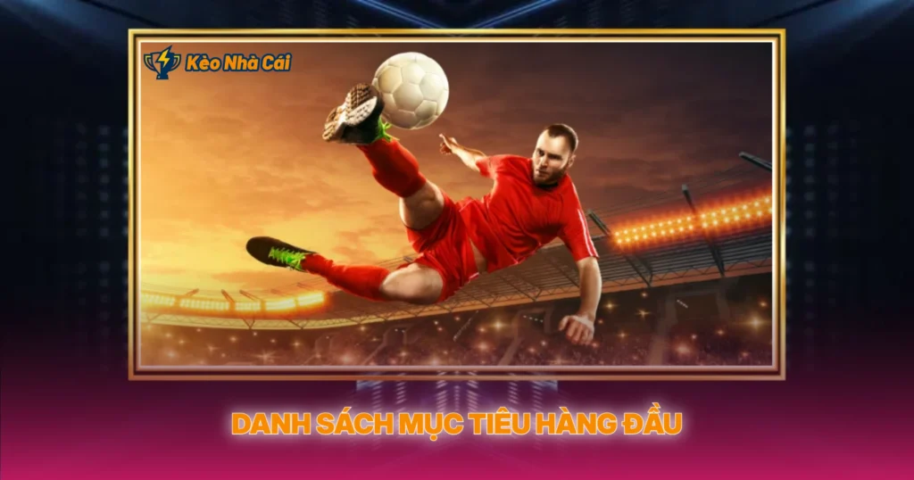 Danh Sách Mục Tiêu Hàng Đầu