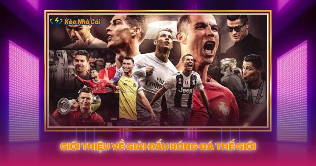 Giới Thiệu Về Giải Đấu Bóng Đá Thế Giới
