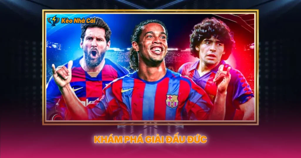 Khám Phá Giải Đấu Đức