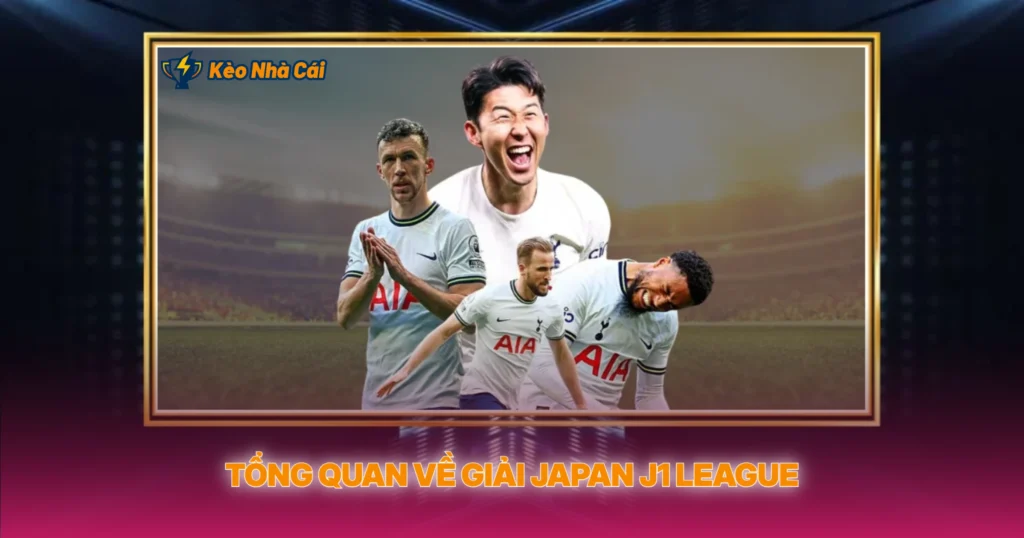 Tổng Quan Về Giải Japan J1 League